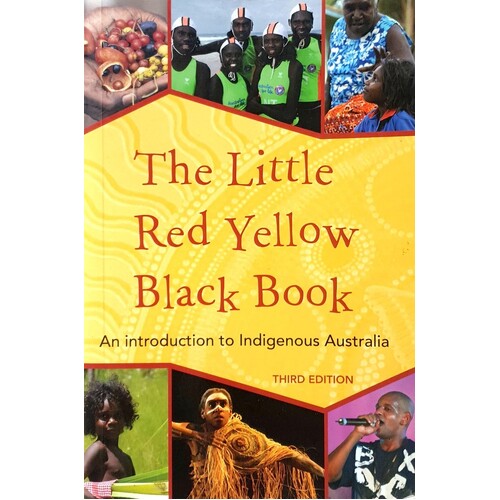 The Little Red Yellow Black Book. An Introduction To Indigenous Australia