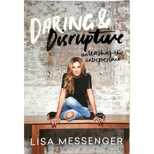 Daring And Disrupture. Unleashing The Entrepreneur