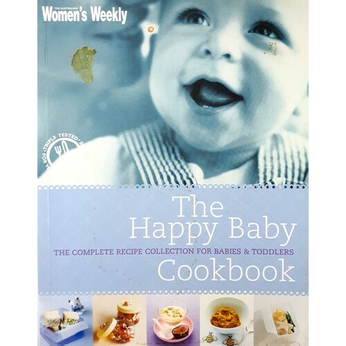 The Happy Baby. The Complete Recipe Collection For Babies And Toddlers