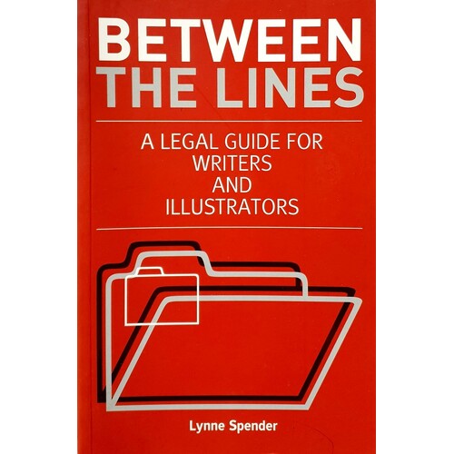 Between The Lines. A Legal Guide For Writers And Illustrators