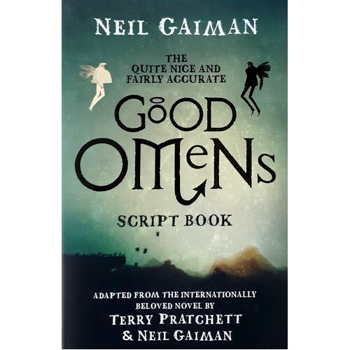 The Quite Nice And Fairly Accurate Good Omens Script Book
