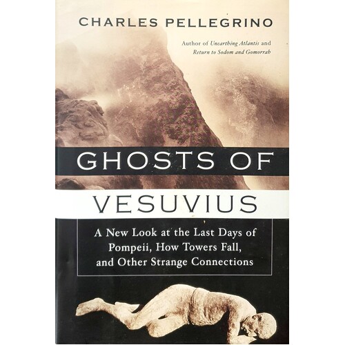 Ghosts Of Vesuvius. A New Look At The Last Days Of Pompeii
