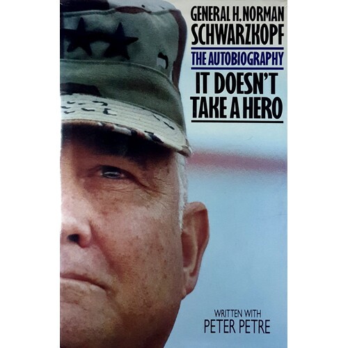 It Doesn't Take A Hero. The Autobiography