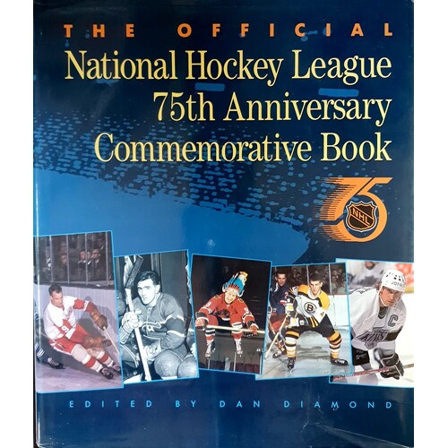 The Official National Hockey League 75th Anniversary Commemorative Book