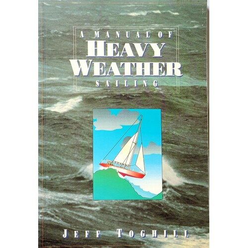 A Manual Of Heavy Weather Sailing