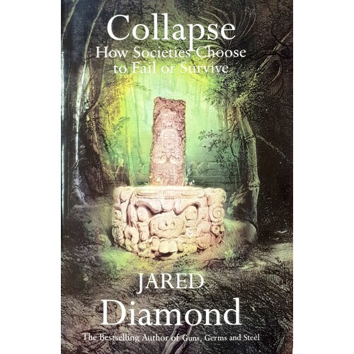 Collapse. How Societies Choose To Fail Or Survive