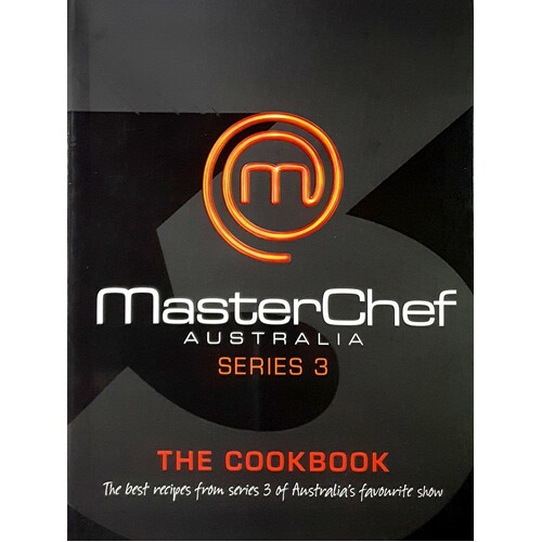 MasterChef Australia. The Cookbook (Series 3)