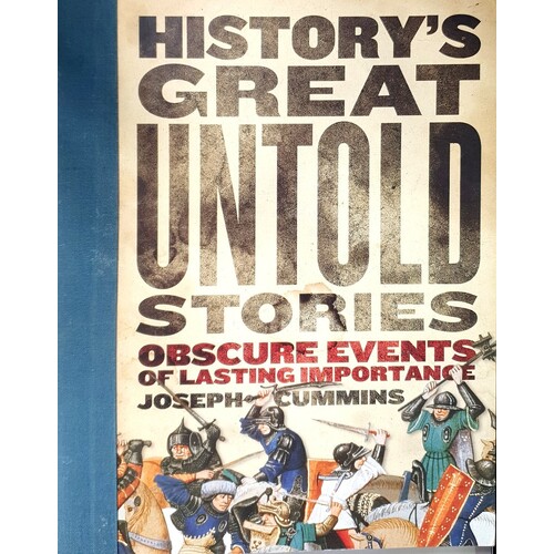 History's Great Untold Stories. Obscure Events Of Lasting Importance