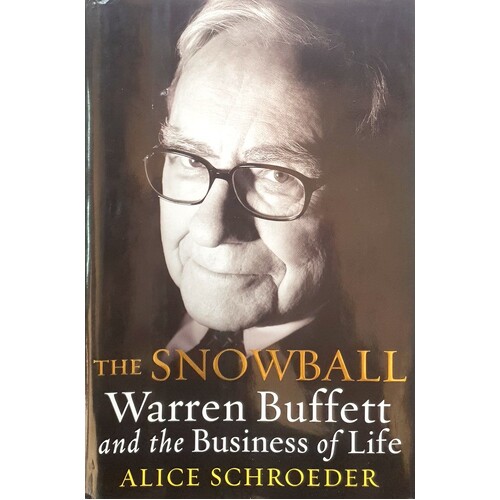 The Snowball. Warren Buffett And The Business Of Life