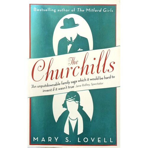 The Churchills. A Family At The Heart Of History - From The Duke Of Marlborough To Winston Churchill