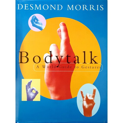 Bodytalk. A World Guide To Gestures