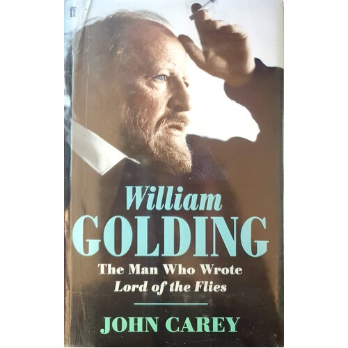 William Golding. The Man Who Wrote Lord Of The Flies
