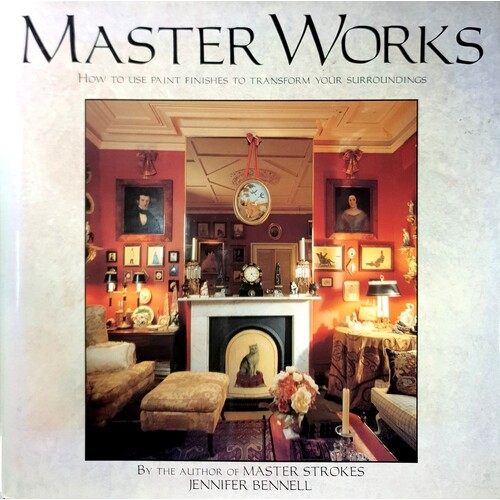 Master Works. How To Use Paint Finishes To Transform Your Surroundings