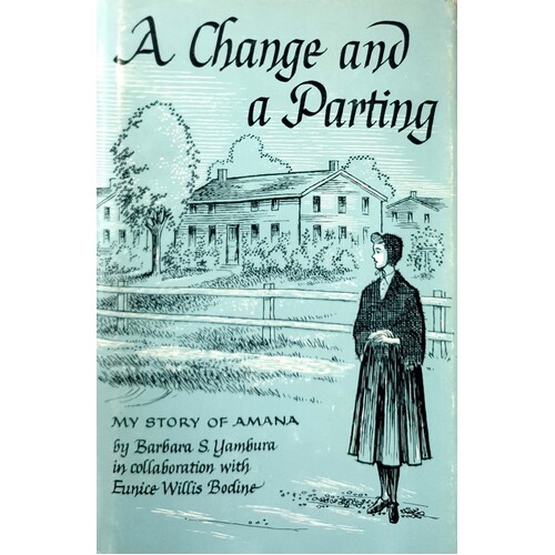 The Change And A Parting. My Story Of Amana