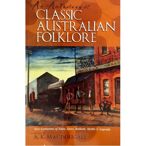 An Anthology Of Classic Australian Folklore