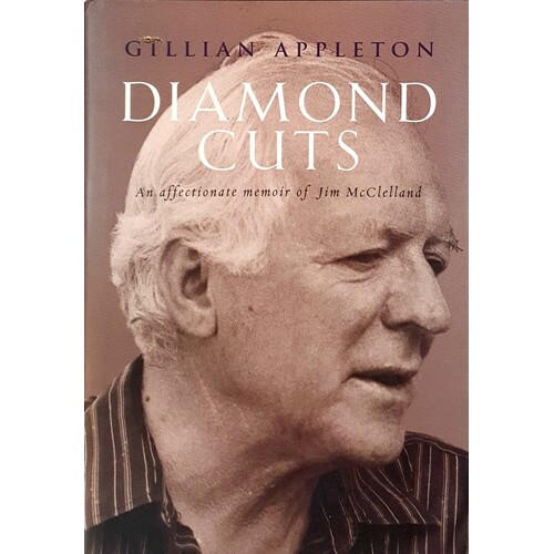 Diamond Cuts. An Affectionate Memoir Of Jim McClelland