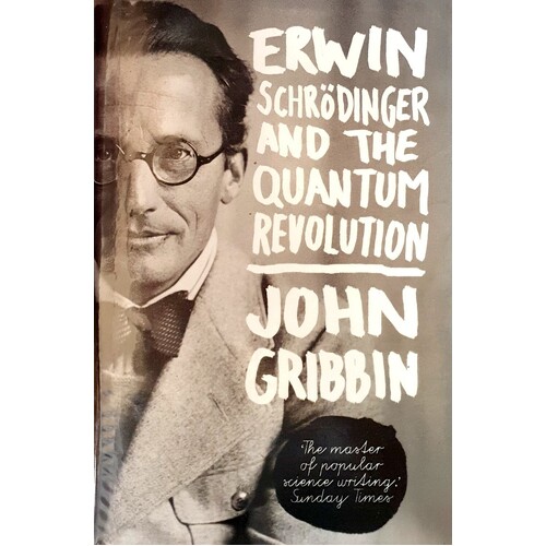 Erwin Schrodinger And The Quantum Revolution