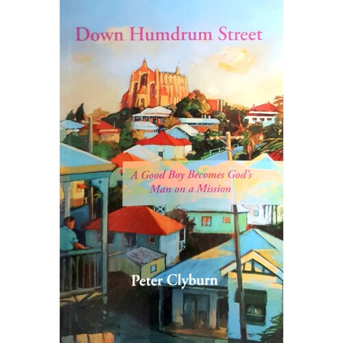 Down Humdrum Street. A Good Boy Becomes God's Man On A Mission