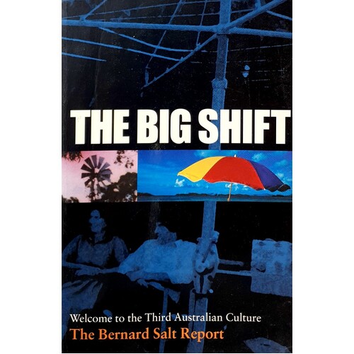 The Big Shift. Welcome To The Third Australian Culture