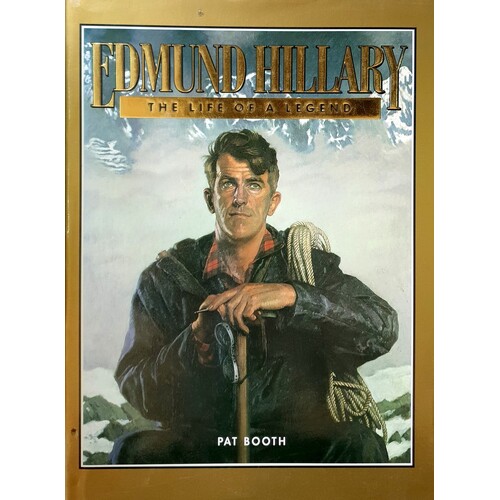 Edmund Hillary. The Life Of A Legend