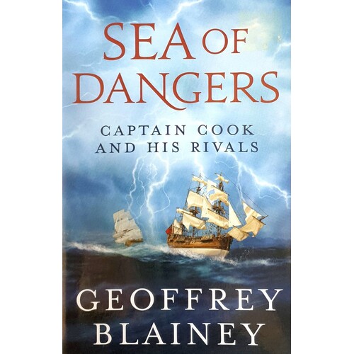 Sea Of Dangers. Captain Cook And His Rivals
