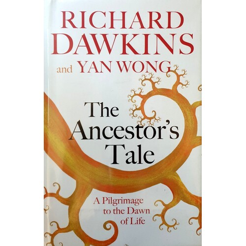 The Ancestor's Tale. A Pilgrimage To The Dawn Of Life