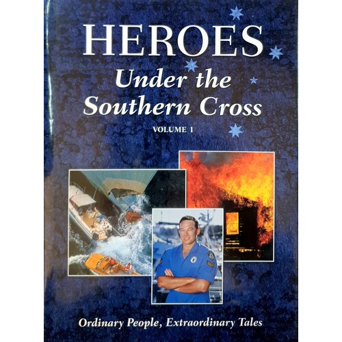 Heroes Under The Southern Cross. Volume I