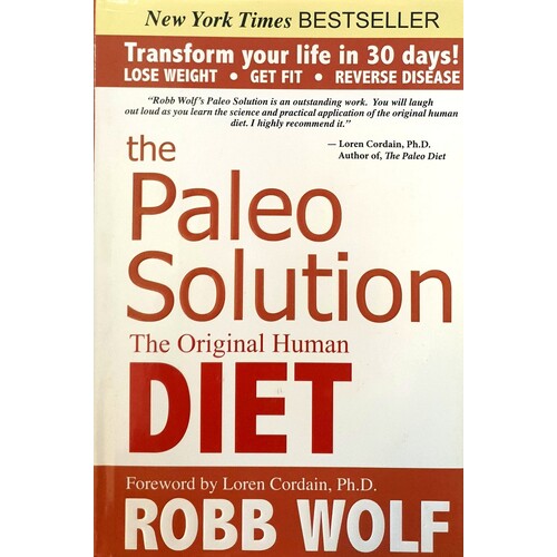 The Paleo Solution. The Original Human Diet