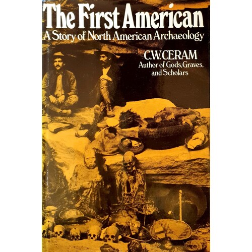 The First American. A Story Of North American Archaeology