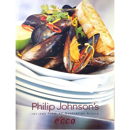 Ecco. Recipes From An Australian Bistro