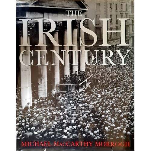 The Irish Century. A Photographic History