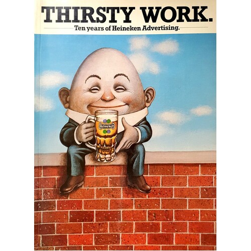 Thirsty Work. Ten Years Of Heineken Advertising