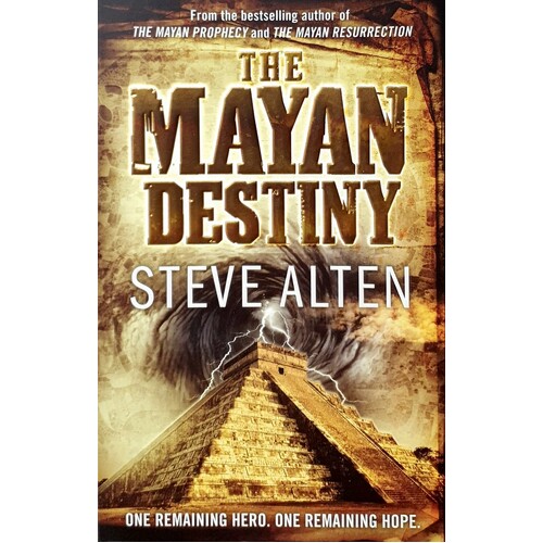 The Mayan Destiny. Book Three Of The Mayan Trilogy