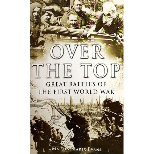 Over The Top. Great Battles Of The First World War
