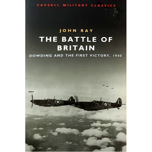 The Battle Of Britain. Dowding And The First Victory 1940