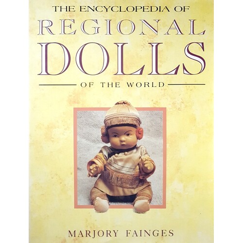 The Encyclopedia Of Regional Dolls Of The World