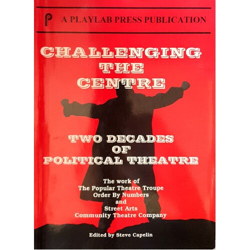 Challenging the Centre. Two Decades of Political Theatre