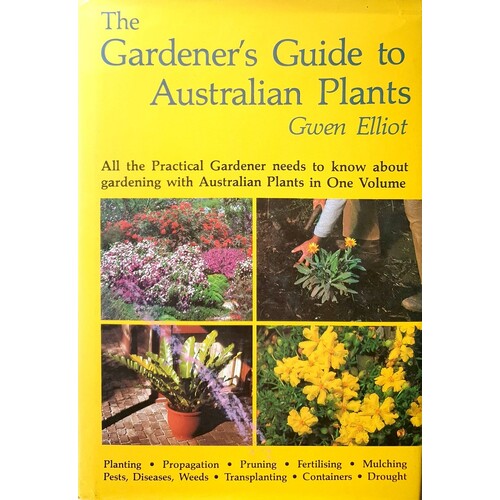 The Gardener's Guide To Australian Plants