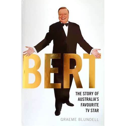 Bert. The Story Of Australia's Favourite TV Star