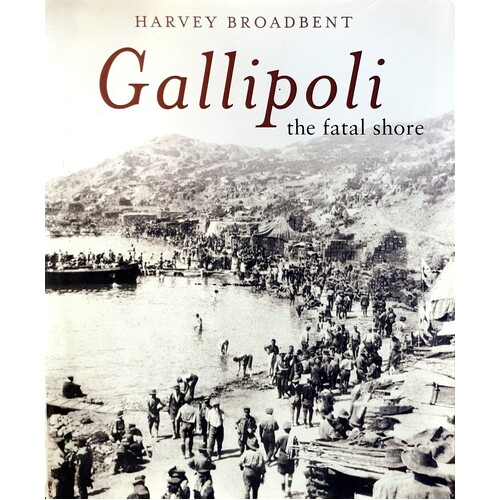 Gallipoli. The Fatal Shore