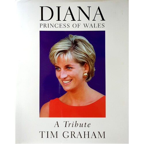 Diana. Princess Of Wales. A Tribute, Tim Graham
