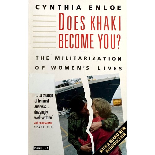 Does Khaki Become You. The Militarization Of Women's Lives