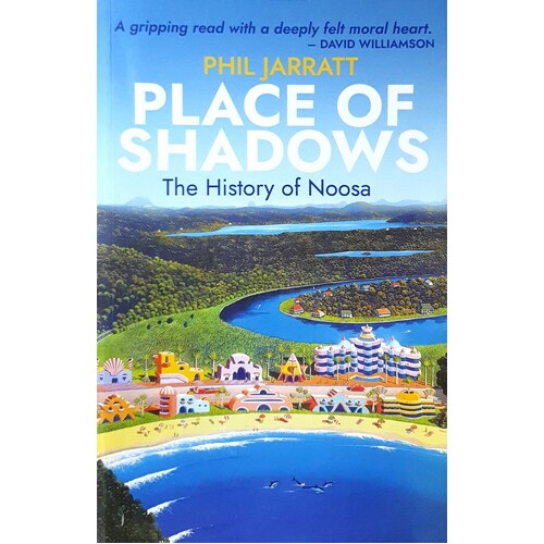 Place Of Shadows. The History Of Noosa
