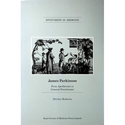 James Parkinson. From Apothecary To General Practitioner