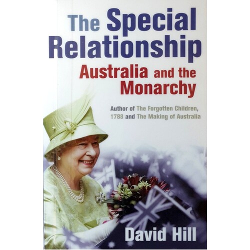 The Special Relationship. Australia And The Monarchy