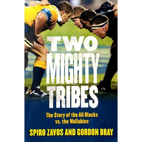 Two Mighty Tribes. The Story Of The All Blacks Vs. The Wallabies
