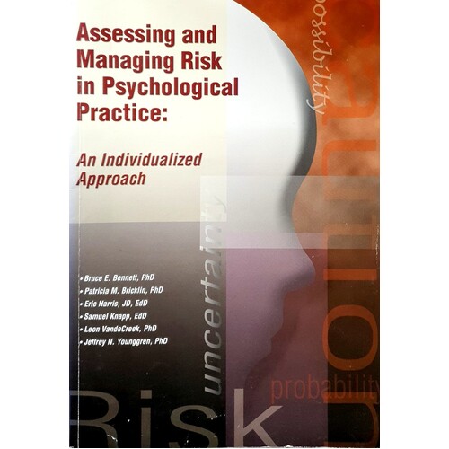 Assessing And Managing Risk In Psychological Practice. An Individualized Approach