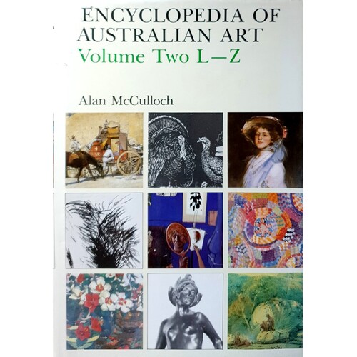 Encyclopedia Of Australian Art. Volume Two L - Z