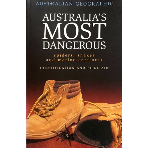 Australia's Most Dangerous. Spiders, Snakes And Marine Creatures