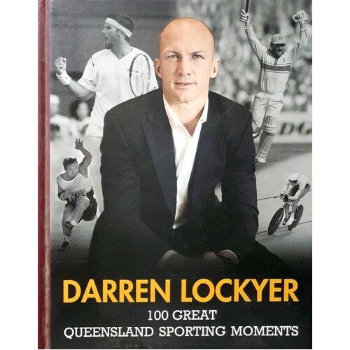 Darren Lockyer. 100 Great Queensland Sporting Moments
